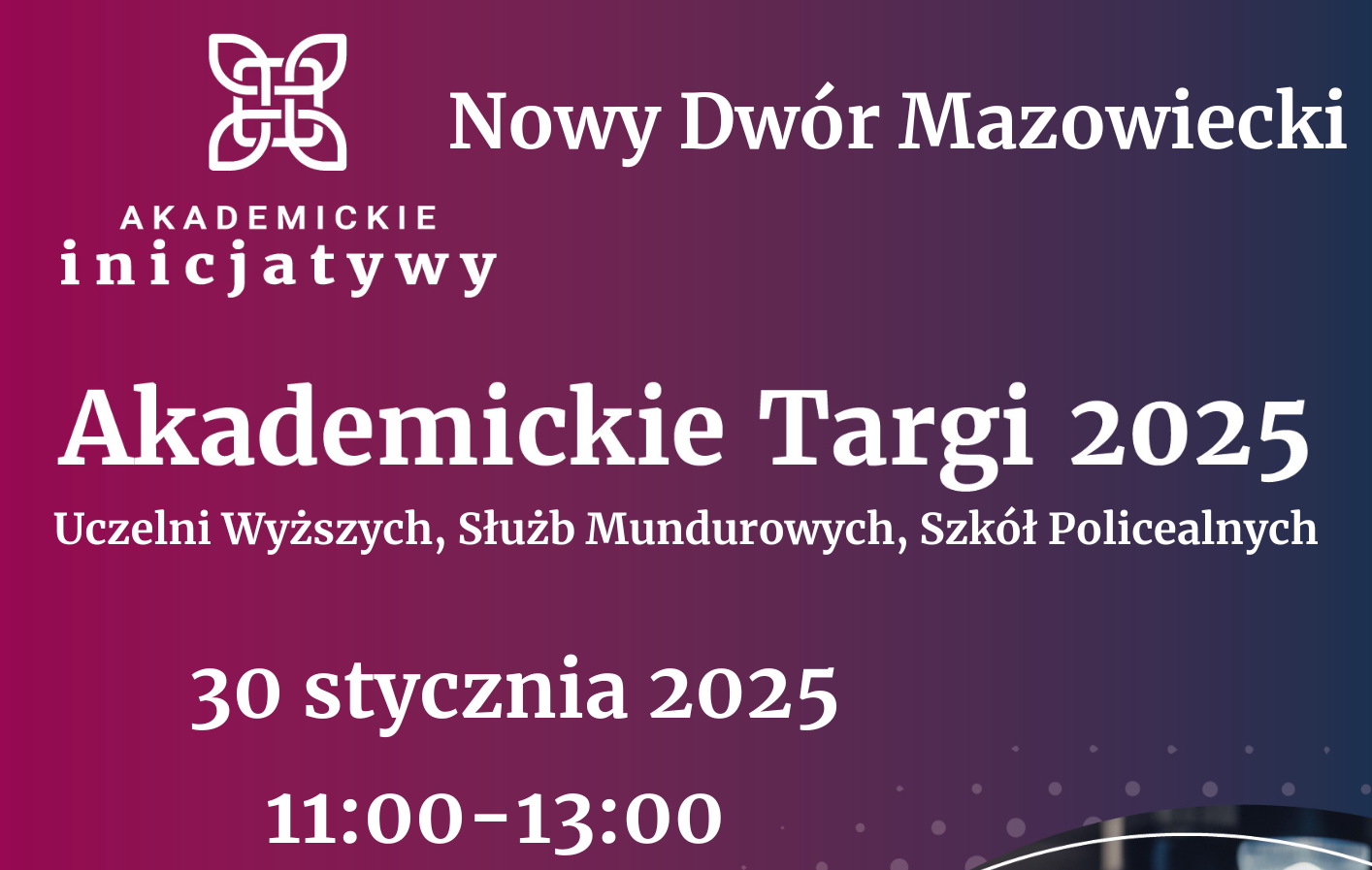 Akademickie Targi 2025 Uczelni Wyższych, Służb Mundurowych, Szkół Policealnych już lada moment!